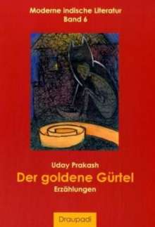 Der goldene Gürtel Uday Prakash