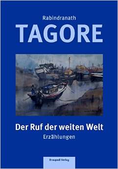 Der Ruf der weiten Welt – Tagore